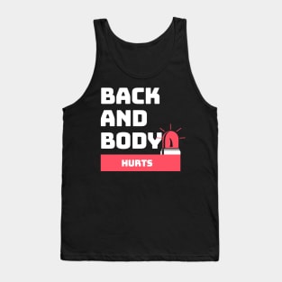 My Back And Body Hurts Funny Quote Yoga Gym Gift for friends Tank Top